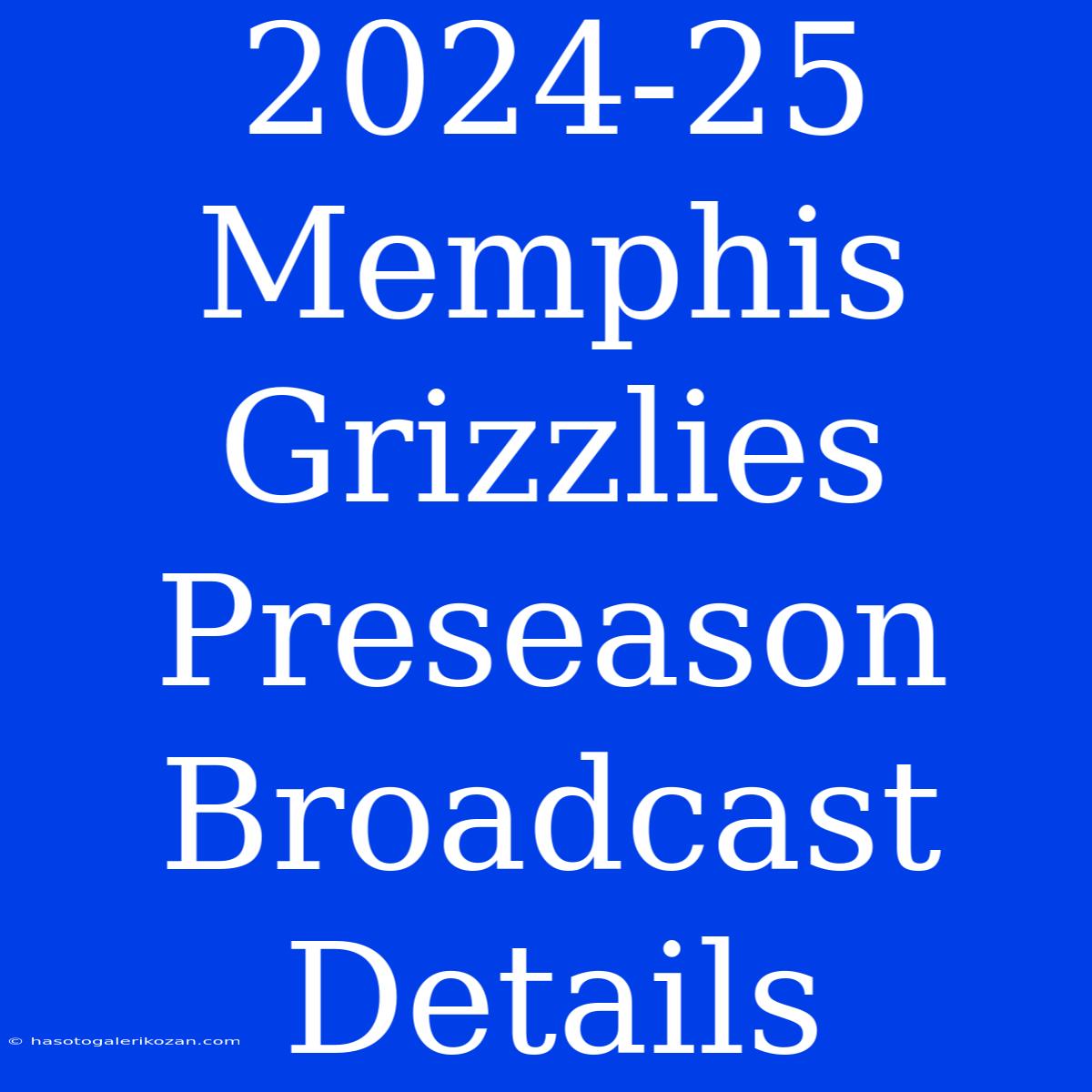 2024-25 Memphis Grizzlies Preseason Broadcast Details