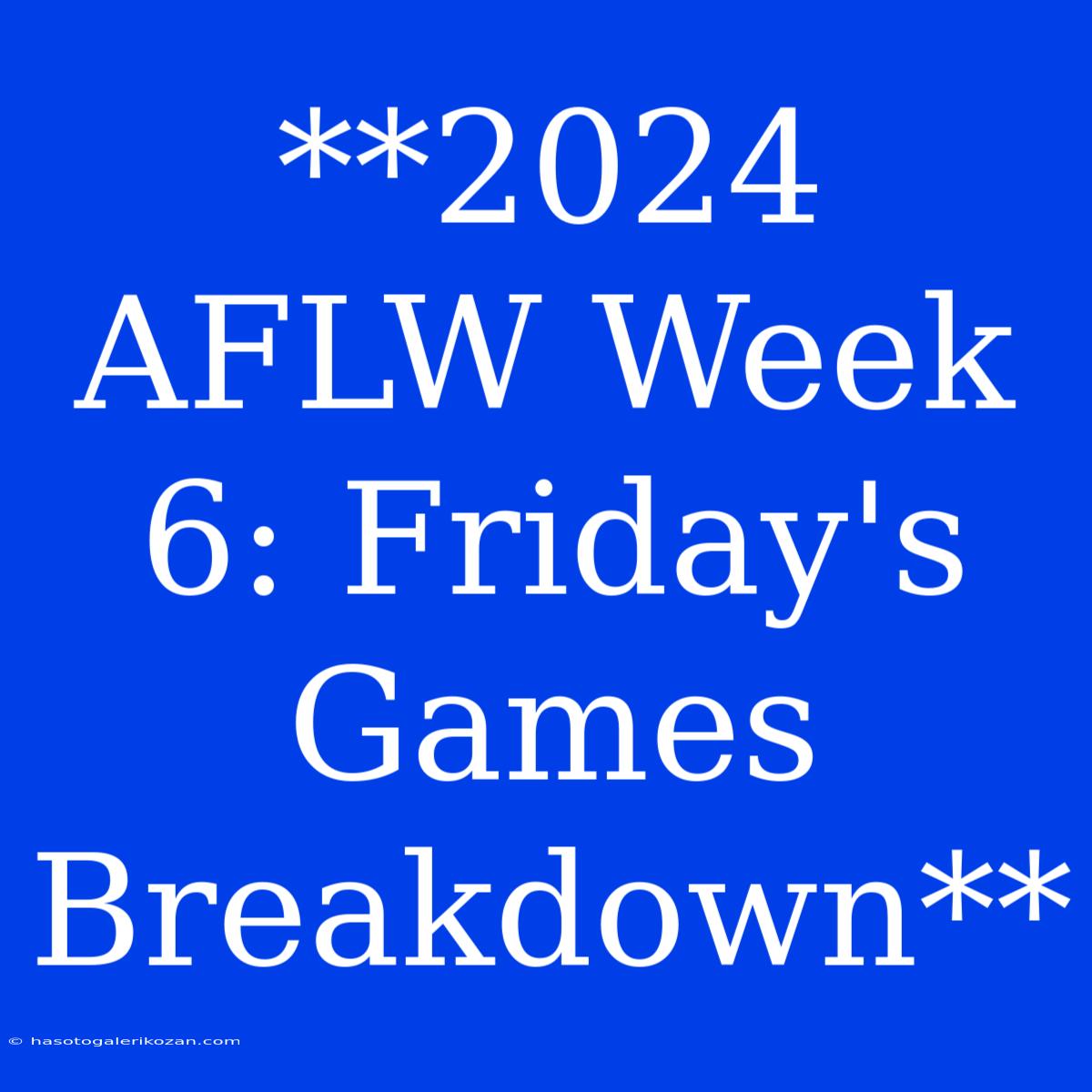 **2024 AFLW Week 6: Friday's Games Breakdown**