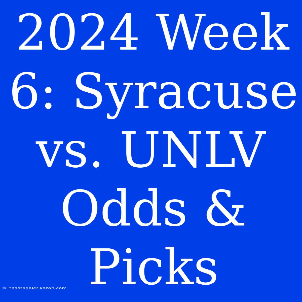 2024 Week 6: Syracuse Vs. UNLV Odds & Picks