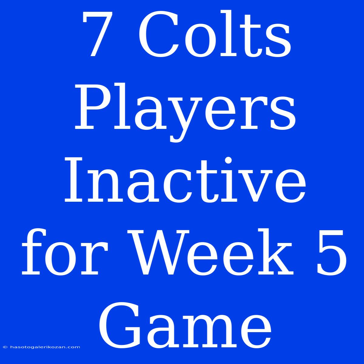 7 Colts Players Inactive For Week 5 Game