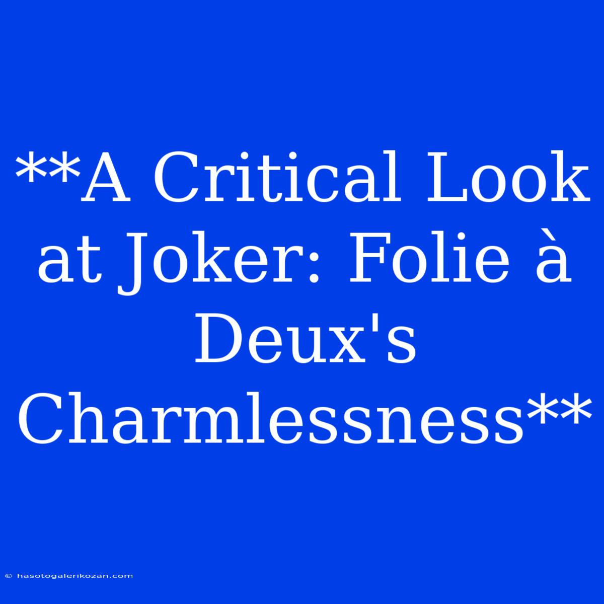 **A Critical Look At Joker: Folie À Deux's Charmlessness**