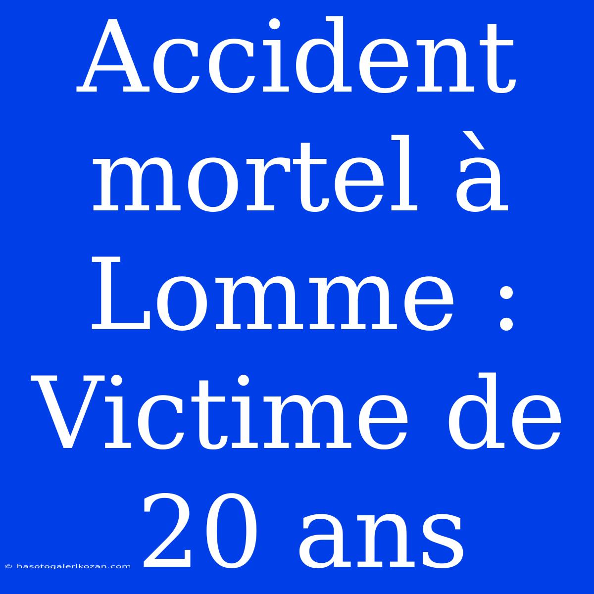 Accident Mortel À Lomme : Victime De 20 Ans