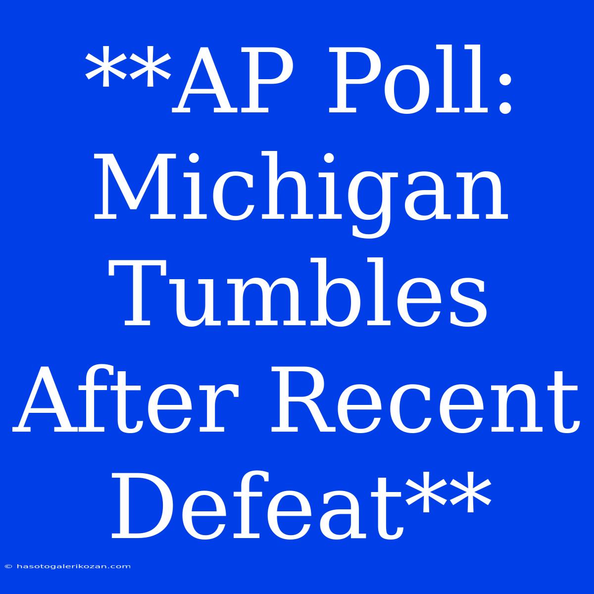 **AP Poll: Michigan Tumbles After Recent Defeat**