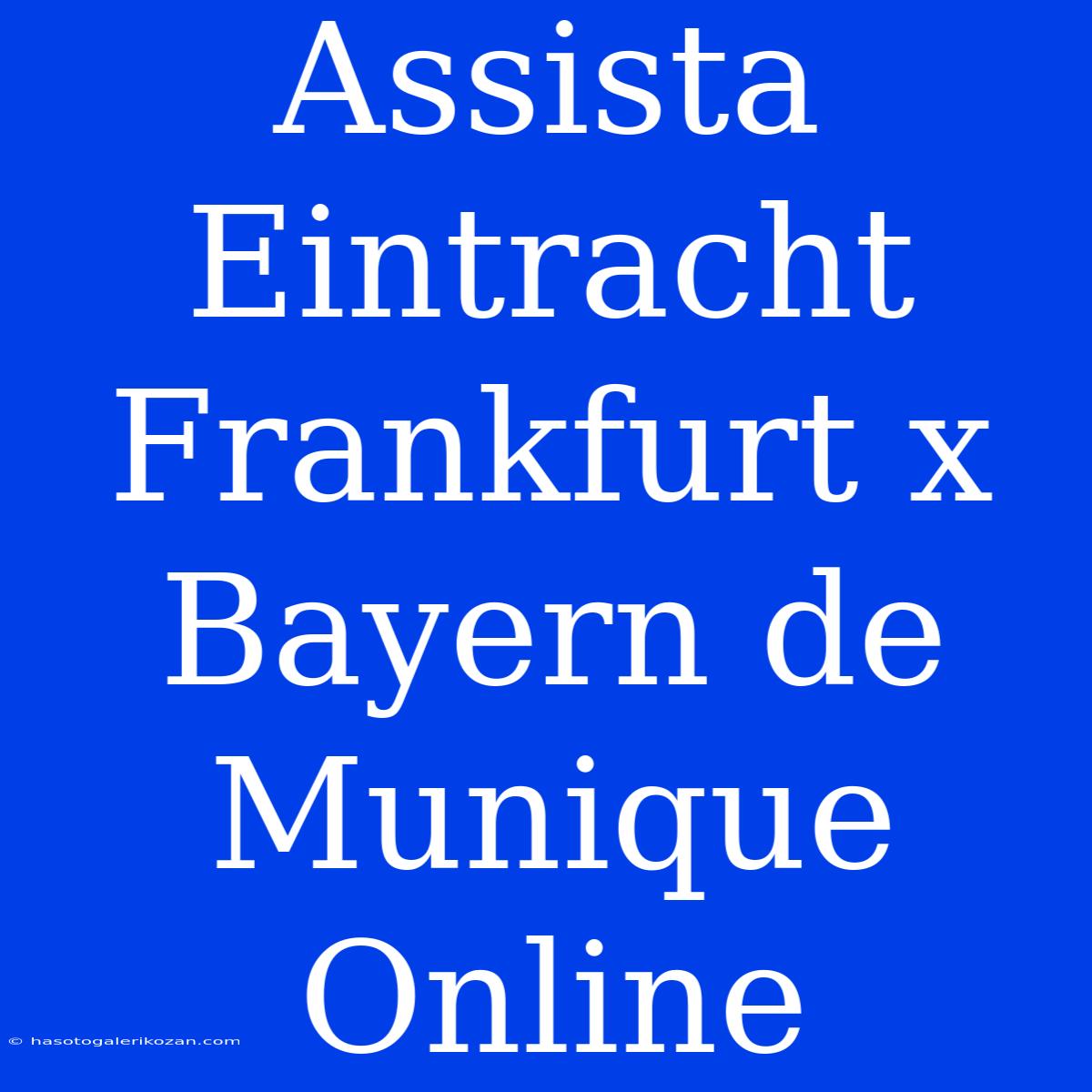 Assista Eintracht Frankfurt X Bayern De Munique Online