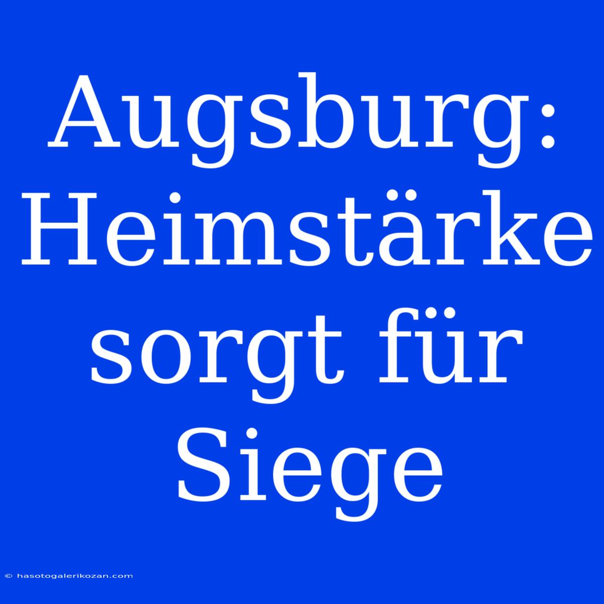 Augsburg: Heimstärke Sorgt Für Siege 