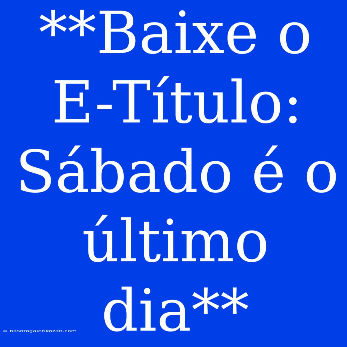 **Baixe O E-Título: Sábado É O Último Dia**