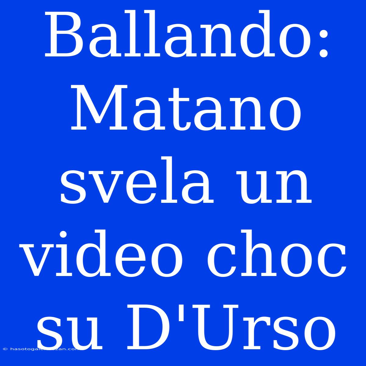 Ballando: Matano Svela Un Video Choc Su D'Urso