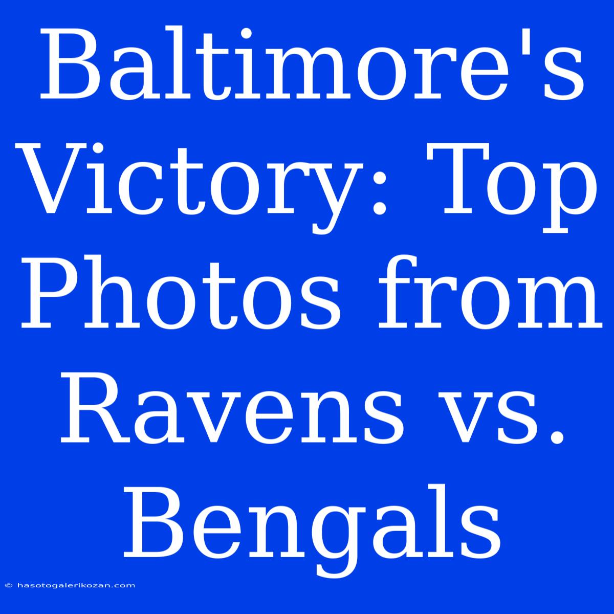 Baltimore's Victory: Top Photos From Ravens Vs. Bengals 