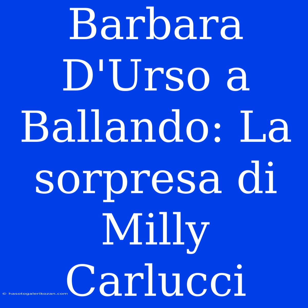 Barbara D'Urso A Ballando: La Sorpresa Di Milly Carlucci 