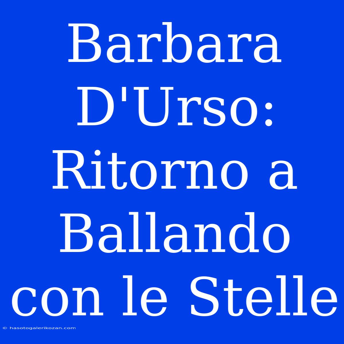 Barbara D'Urso: Ritorno A Ballando Con Le Stelle