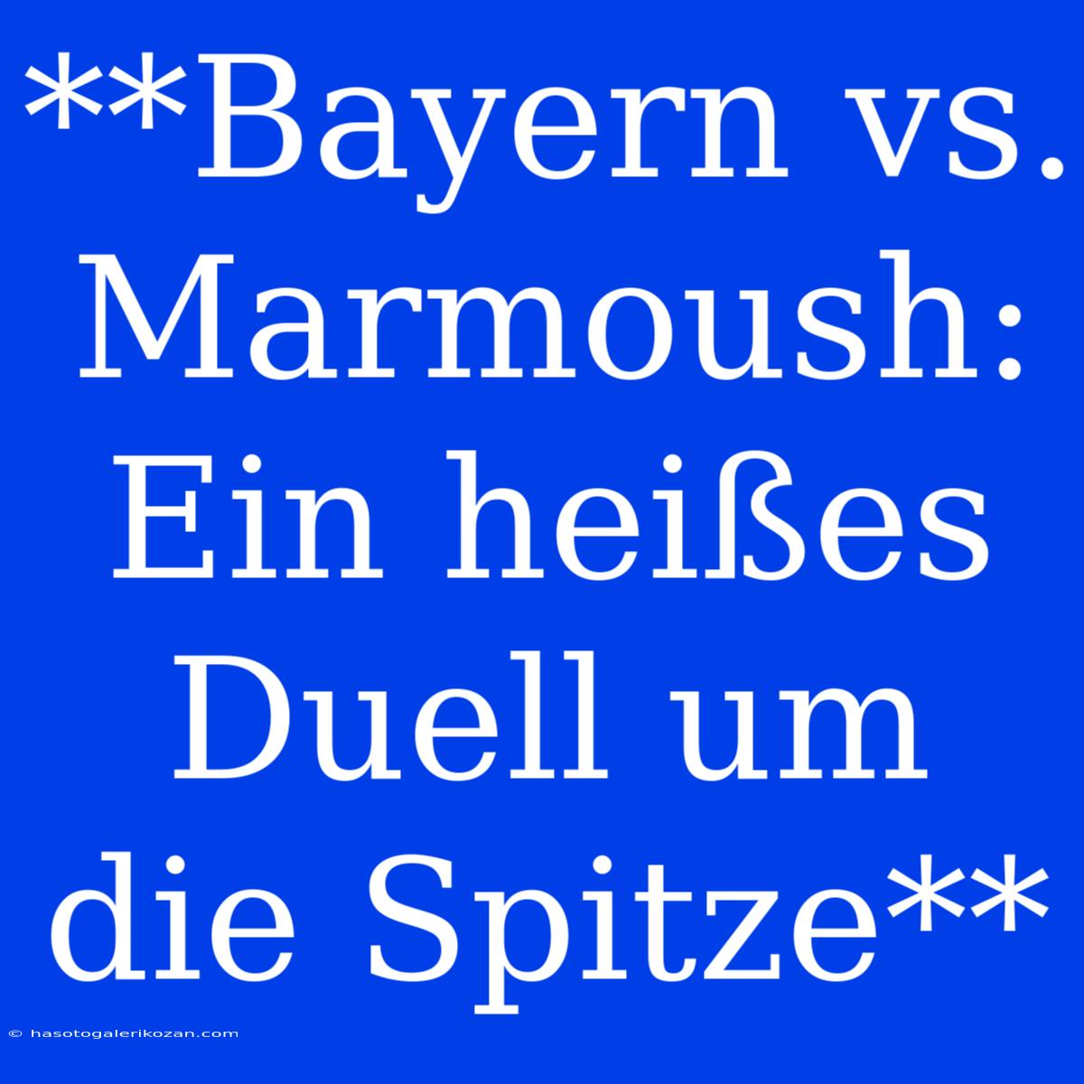 **Bayern Vs. Marmoush: Ein Heißes Duell Um Die Spitze**