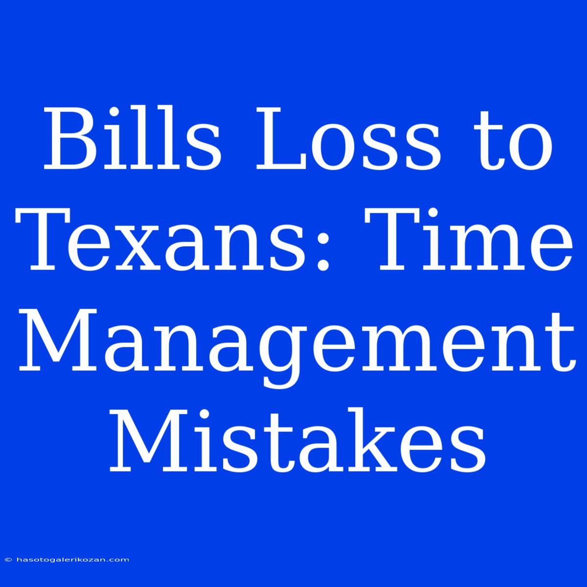 Bills Loss To Texans: Time Management Mistakes