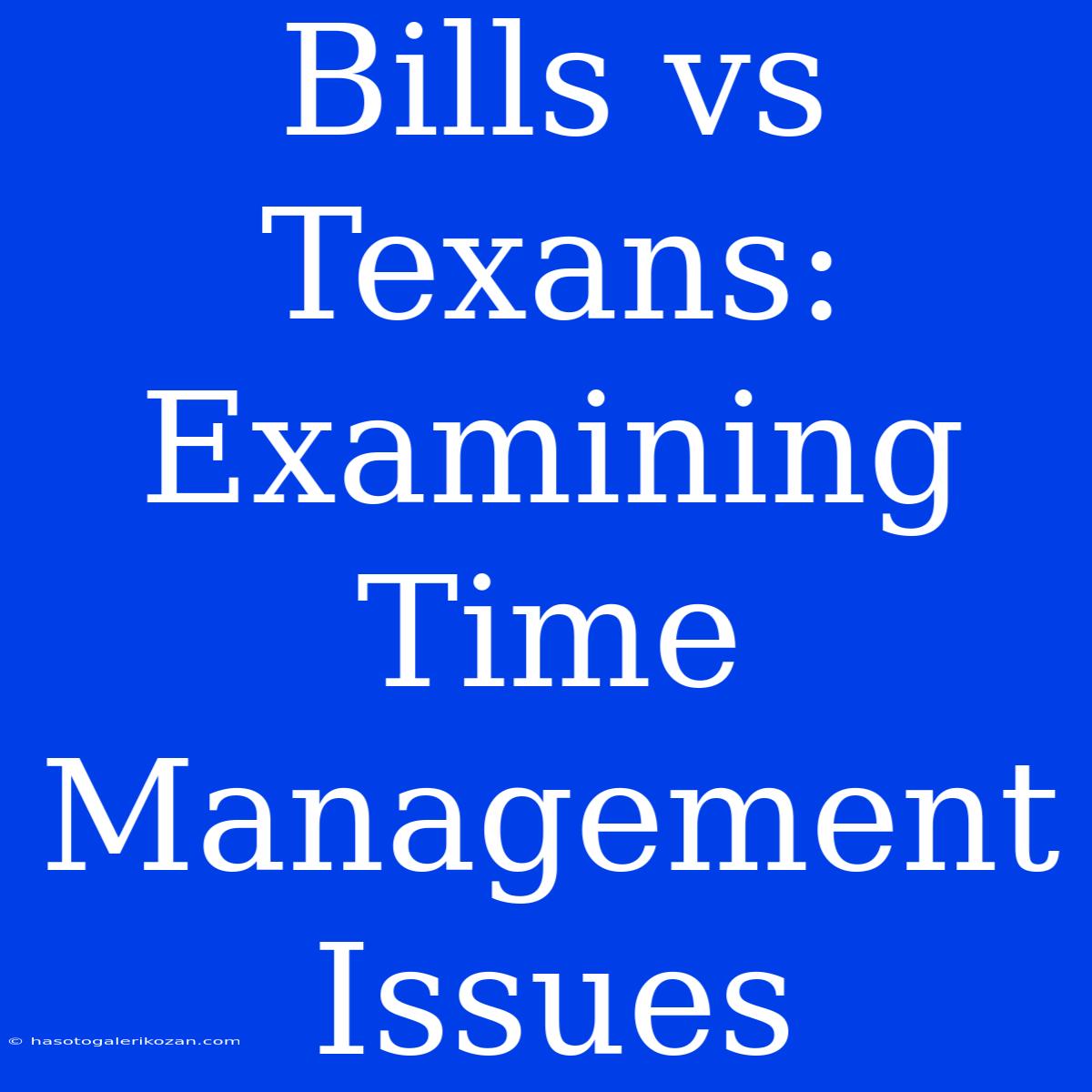 Bills Vs Texans: Examining Time Management Issues