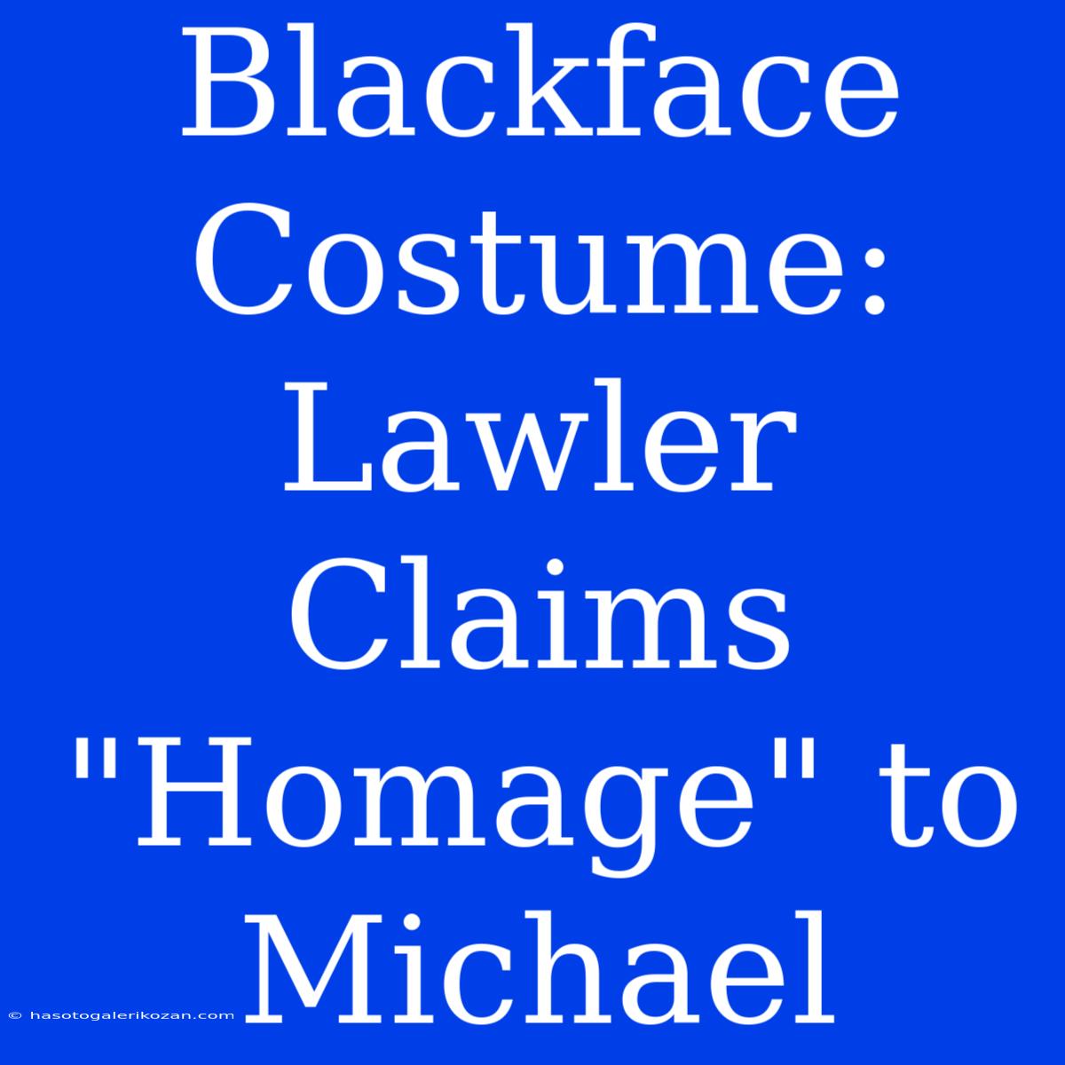 Blackface Costume: Lawler Claims 