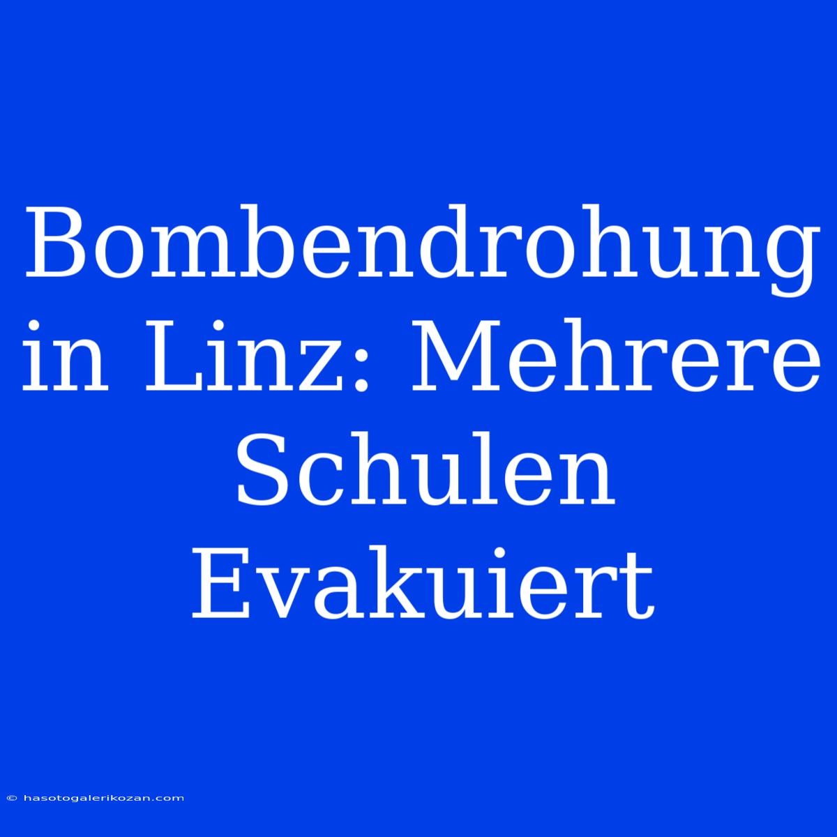 Bombendrohung In Linz: Mehrere Schulen Evakuiert