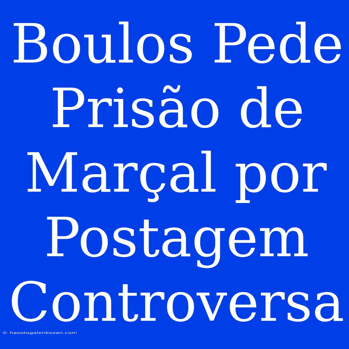 Boulos Pede Prisão De Marçal Por Postagem Controversa