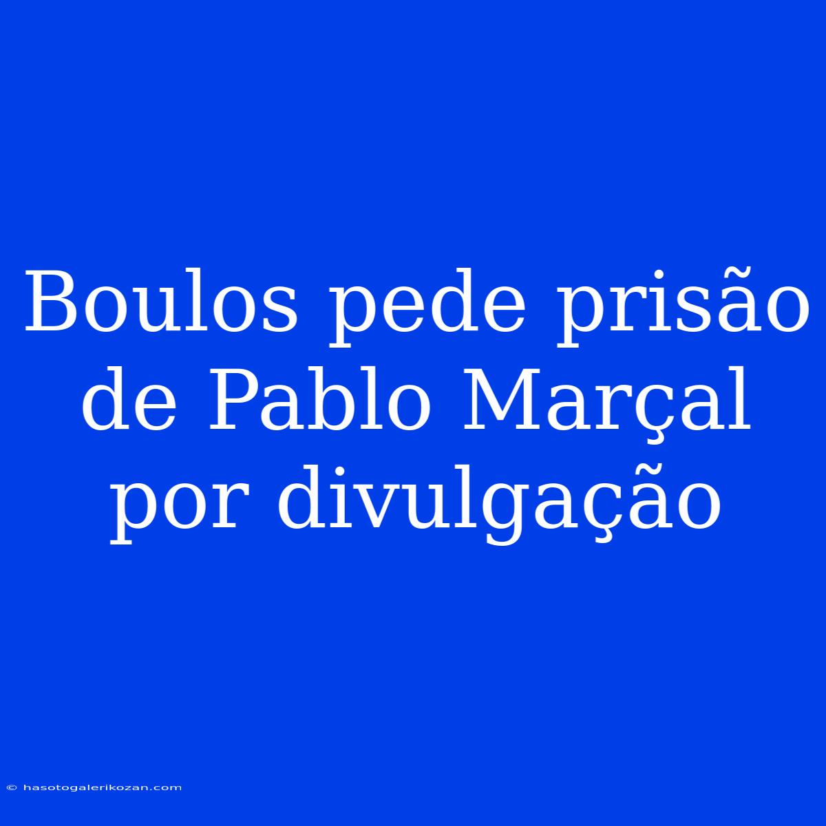 Boulos Pede Prisão De Pablo Marçal Por Divulgação 