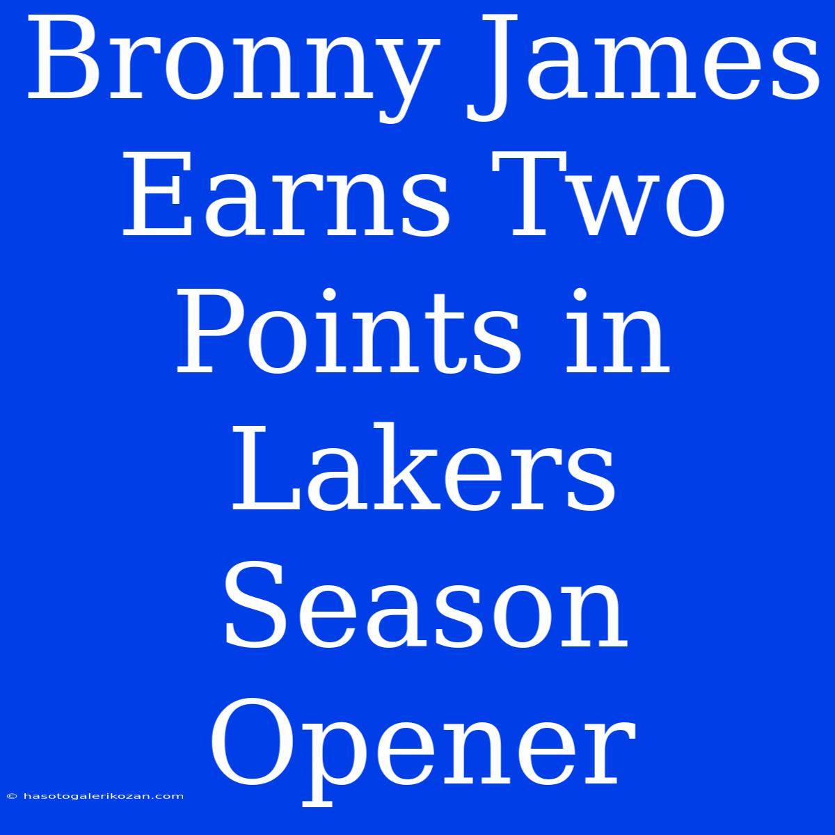 Bronny James Earns Two Points In Lakers Season Opener