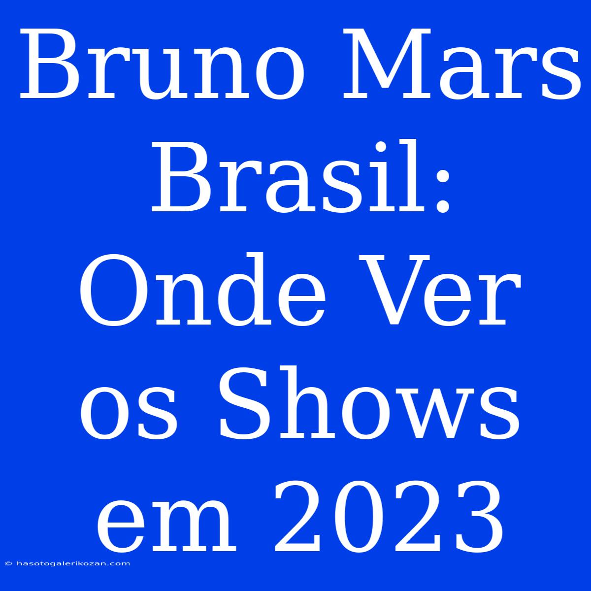 Bruno Mars Brasil: Onde Ver Os Shows Em 2023