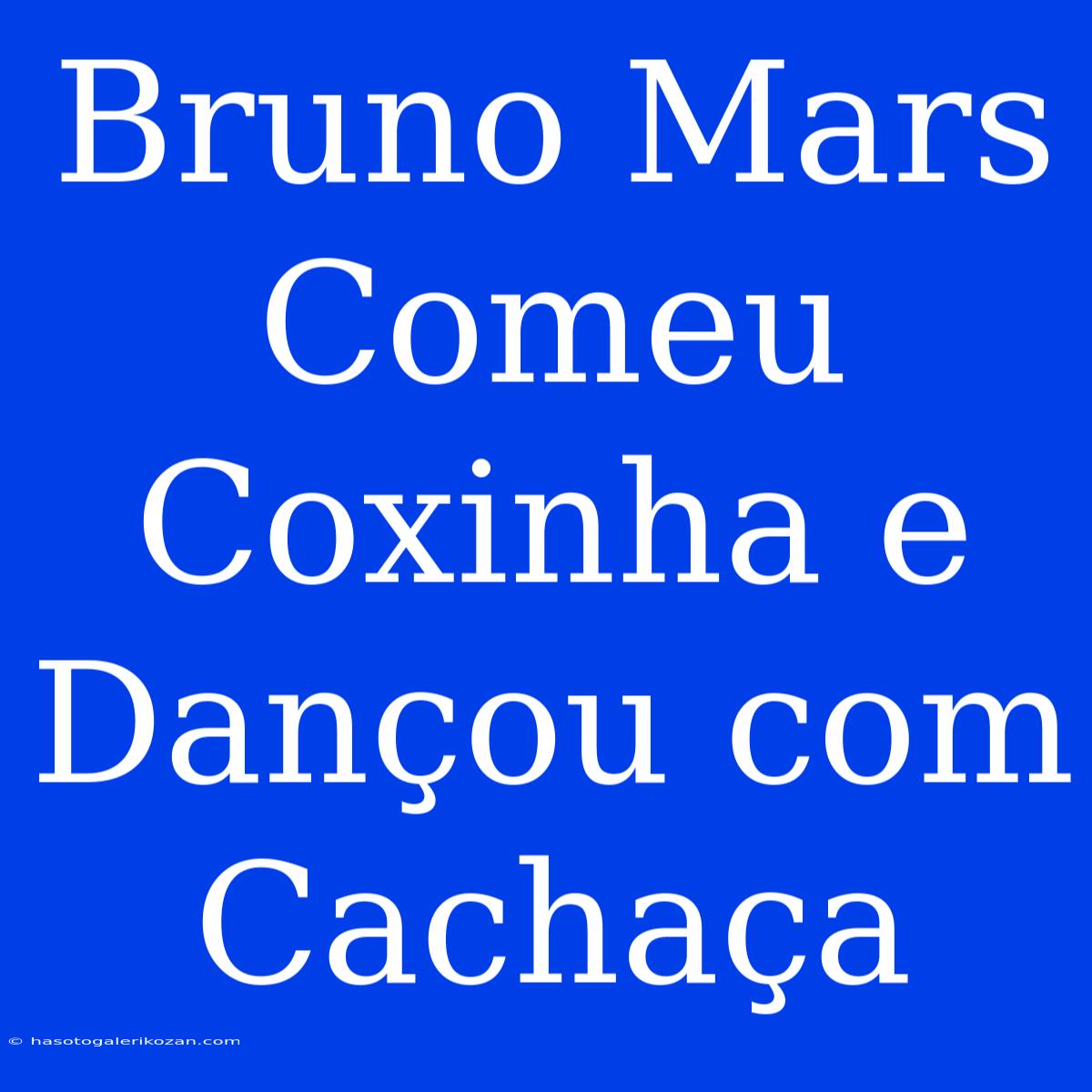 Bruno Mars Comeu Coxinha E Dançou Com Cachaça