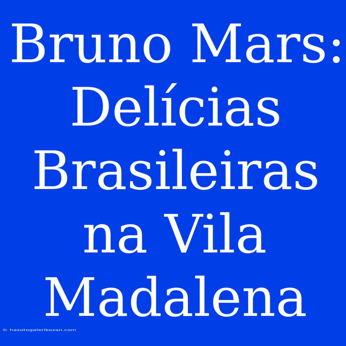 Bruno Mars: Delícias Brasileiras Na Vila Madalena