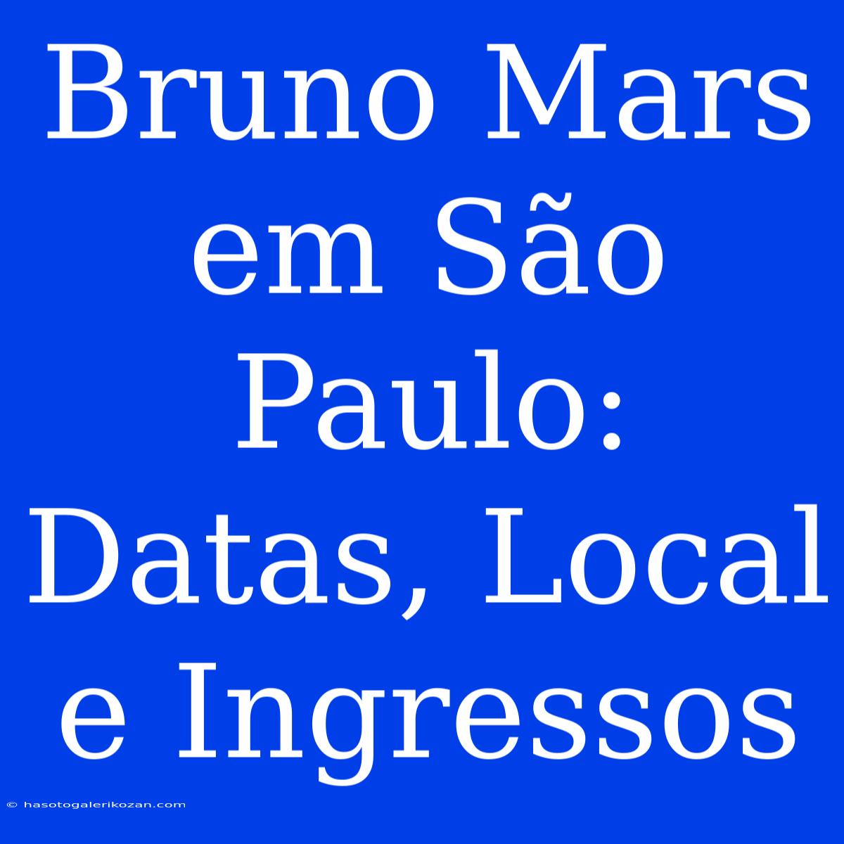 Bruno Mars Em São Paulo: Datas, Local E Ingressos