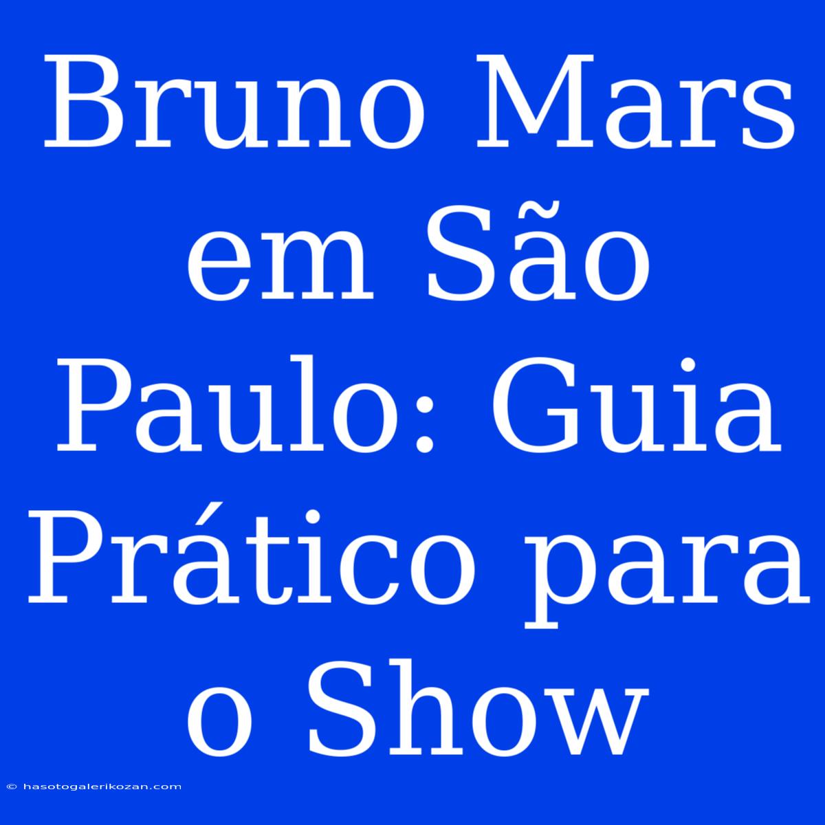 Bruno Mars Em São Paulo: Guia Prático Para O Show