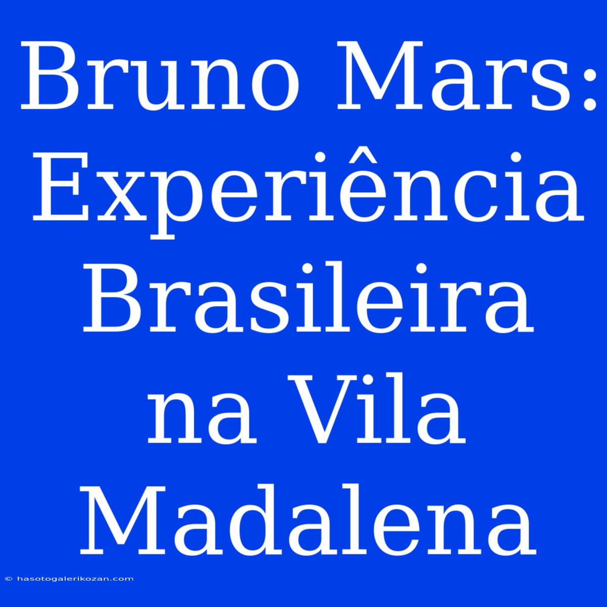 Bruno Mars: Experiência Brasileira Na Vila Madalena 