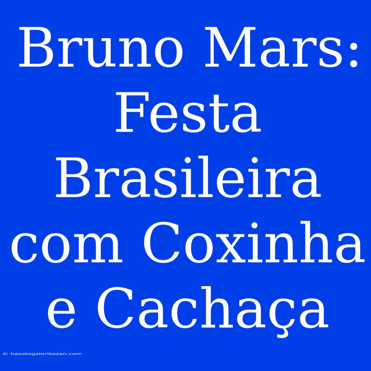 Bruno Mars: Festa Brasileira Com Coxinha E Cachaça