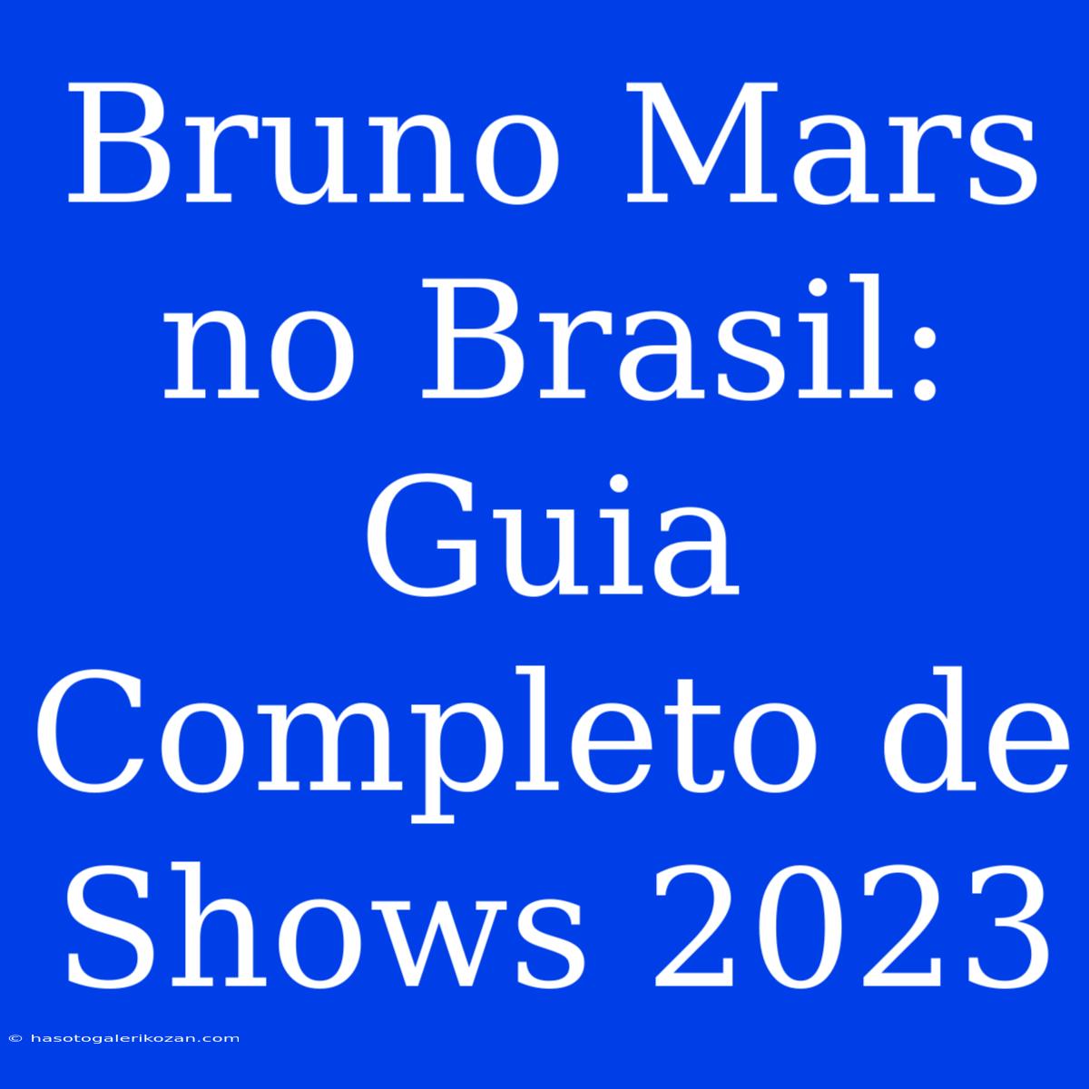 Bruno Mars No Brasil: Guia Completo De Shows 2023 