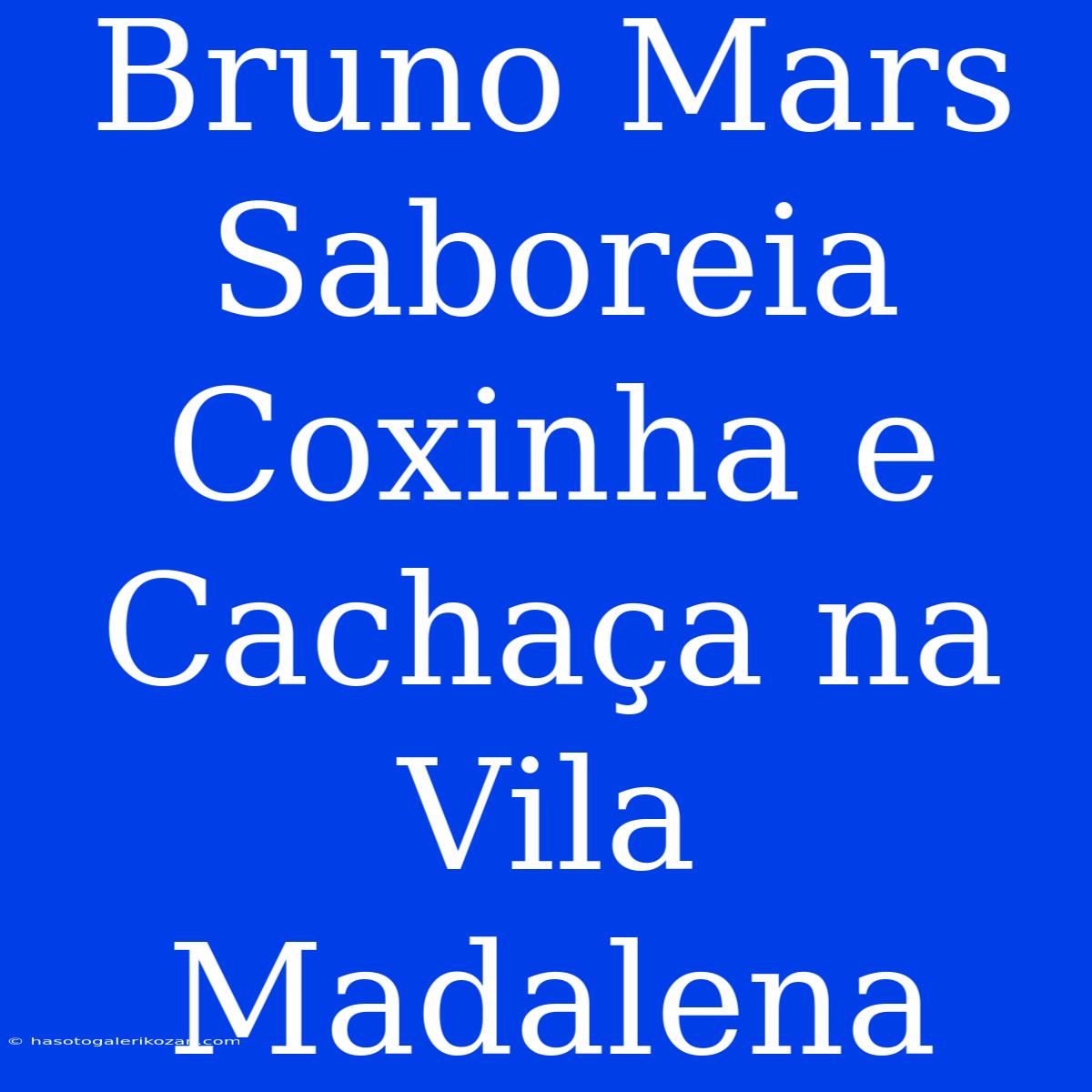 Bruno Mars Saboreia Coxinha E Cachaça Na Vila Madalena