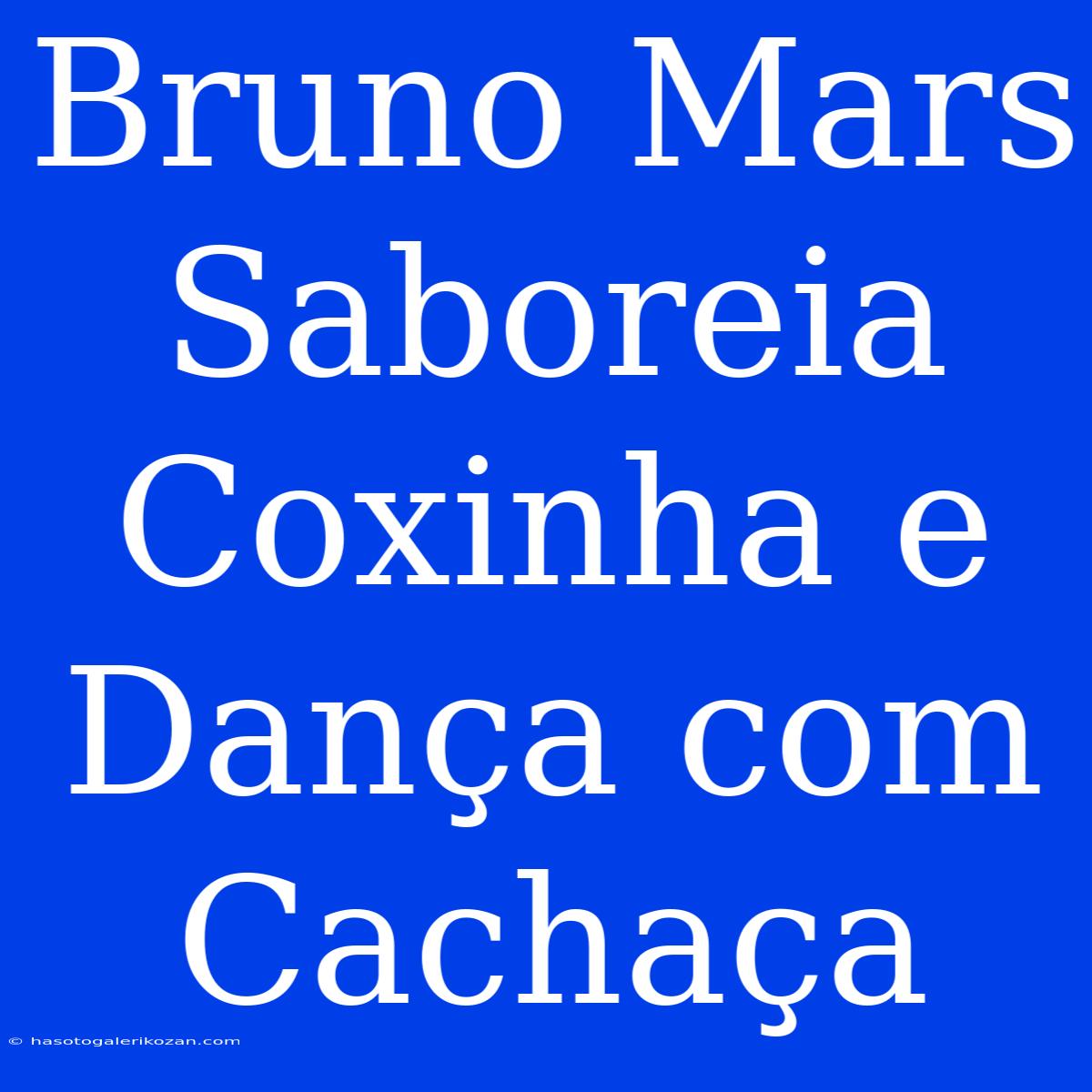 Bruno Mars Saboreia Coxinha E Dança Com Cachaça