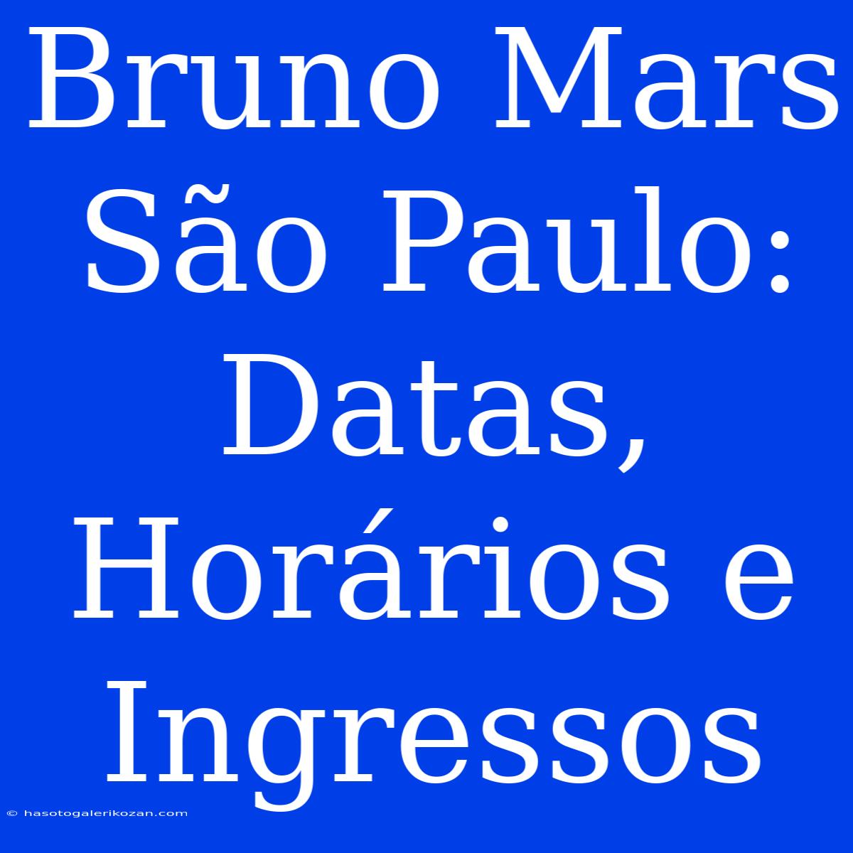 Bruno Mars São Paulo: Datas, Horários E Ingressos