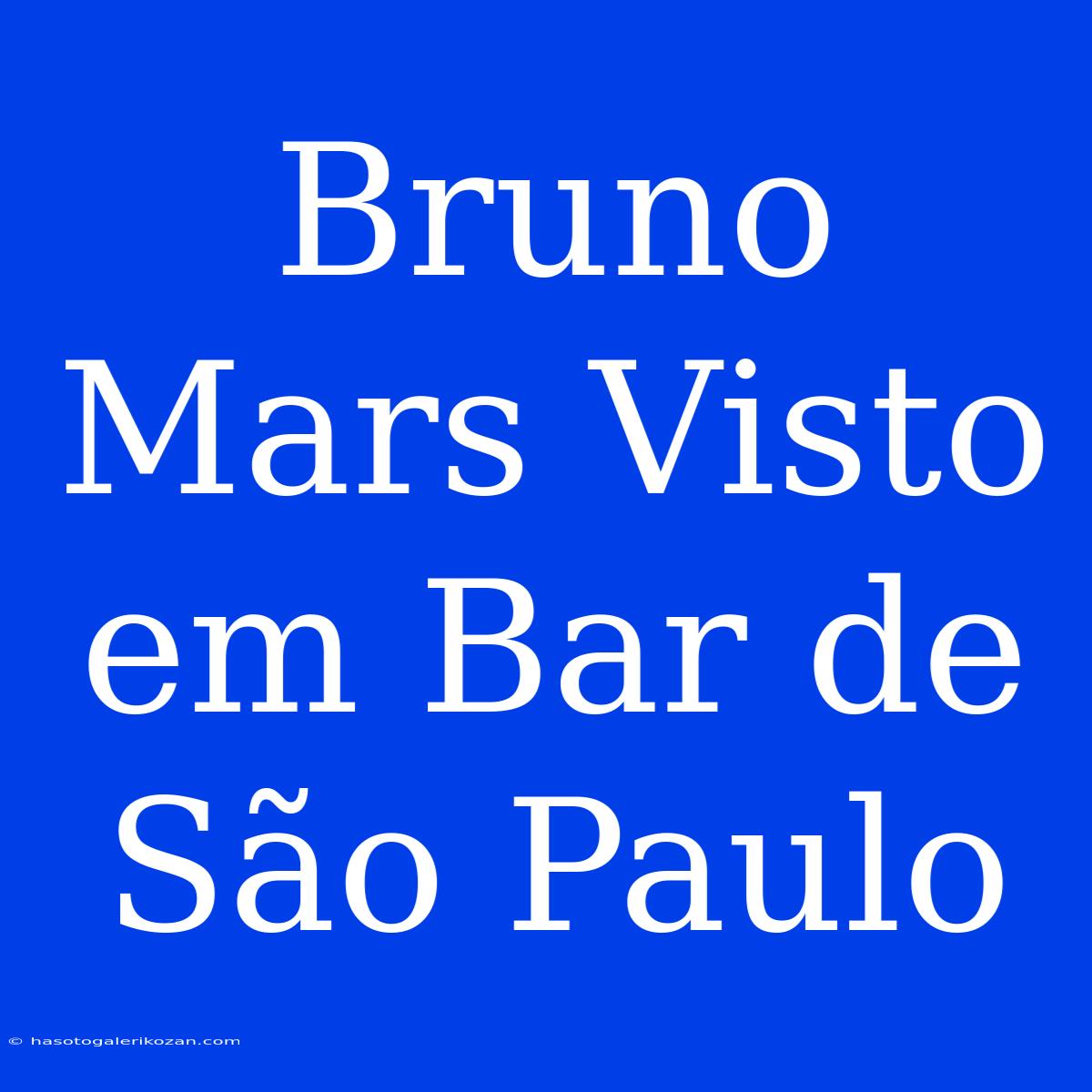 Bruno Mars Visto Em Bar De São Paulo