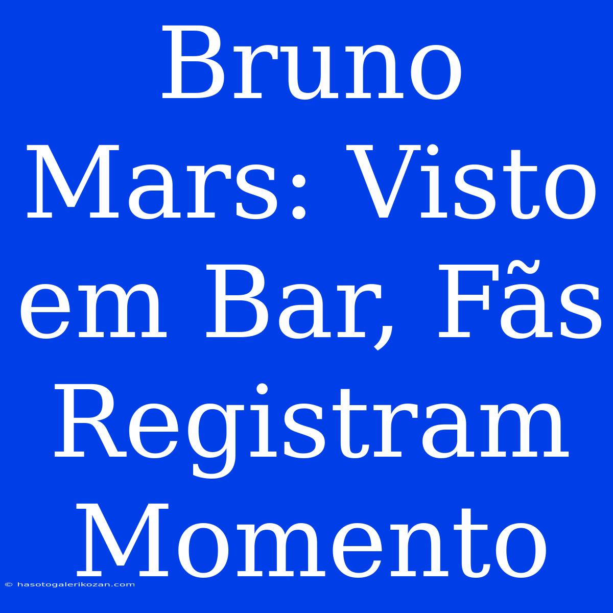 Bruno Mars: Visto Em Bar, Fãs Registram Momento