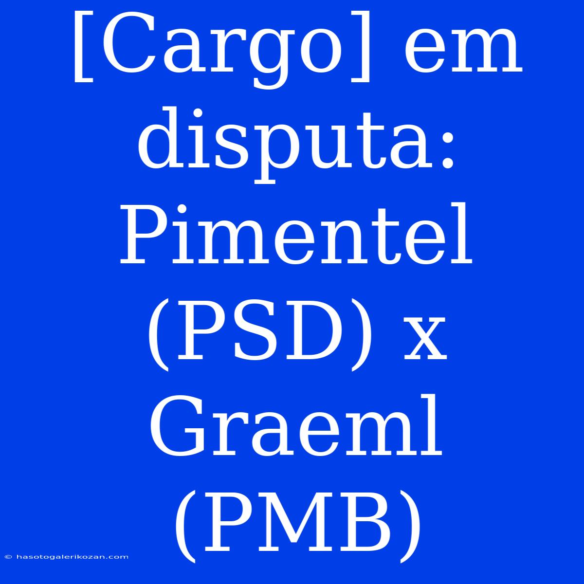 [Cargo] Em Disputa: Pimentel (PSD) X Graeml (PMB)