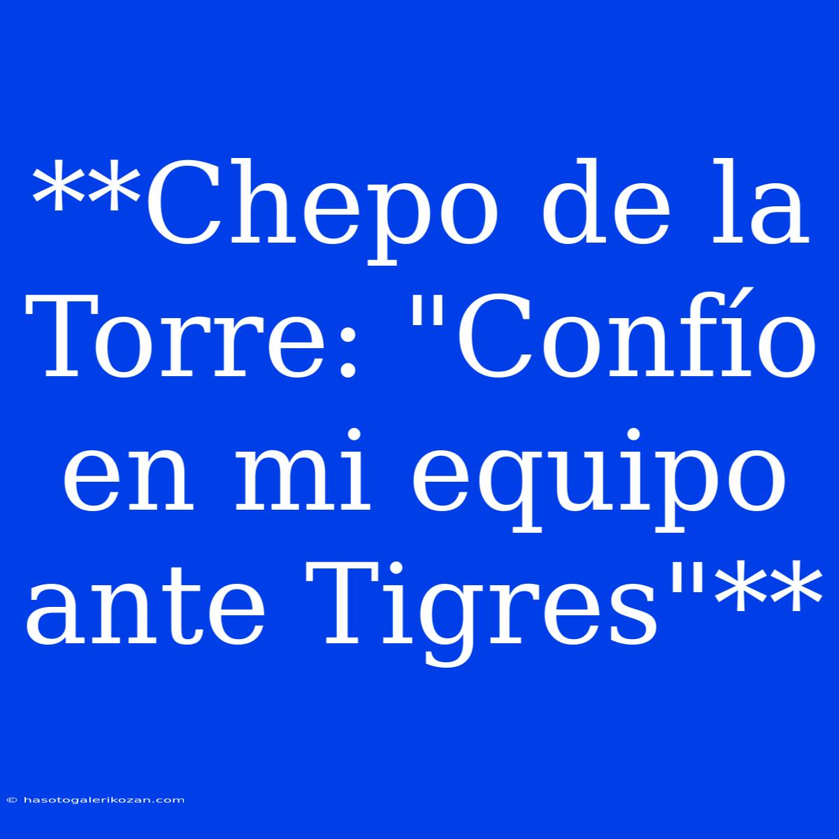 **Chepo De La Torre: 