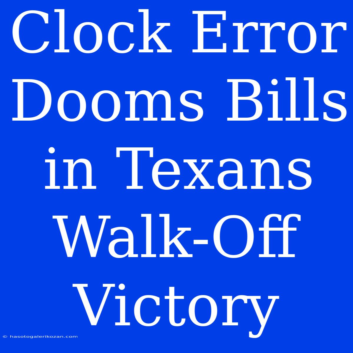 Clock Error Dooms Bills In Texans Walk-Off Victory