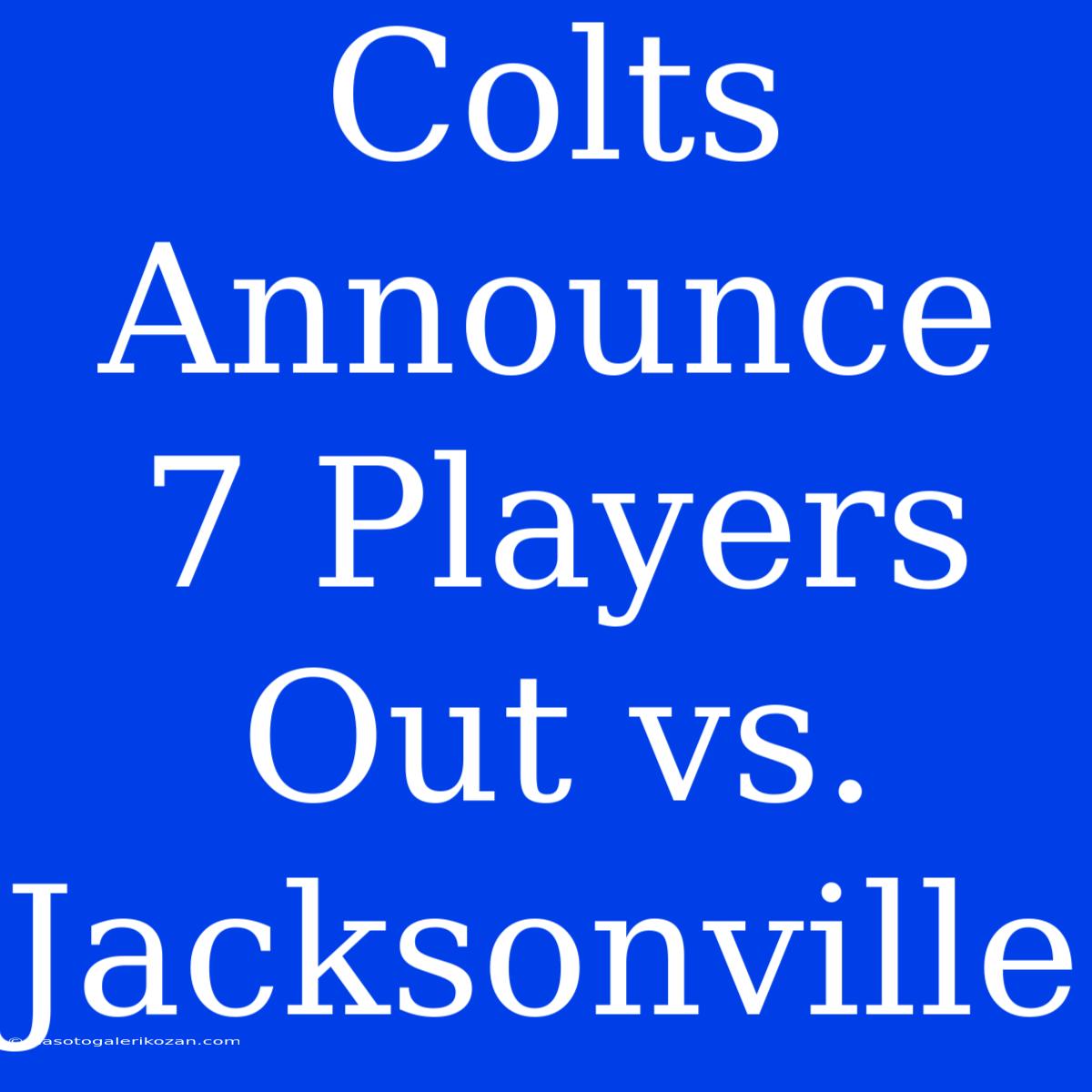 Colts Announce 7 Players Out Vs. Jacksonville