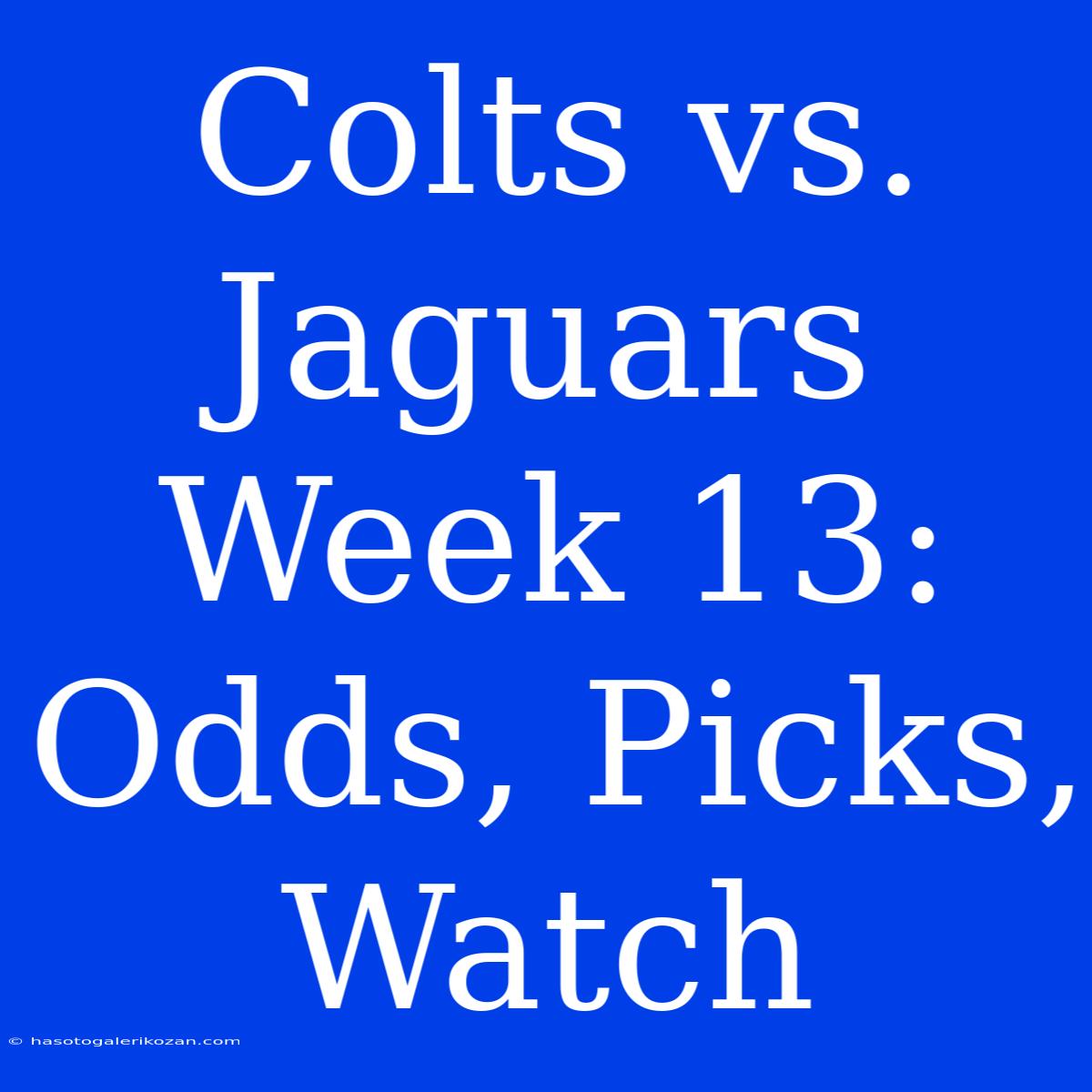 Colts Vs. Jaguars Week 13: Odds, Picks, Watch