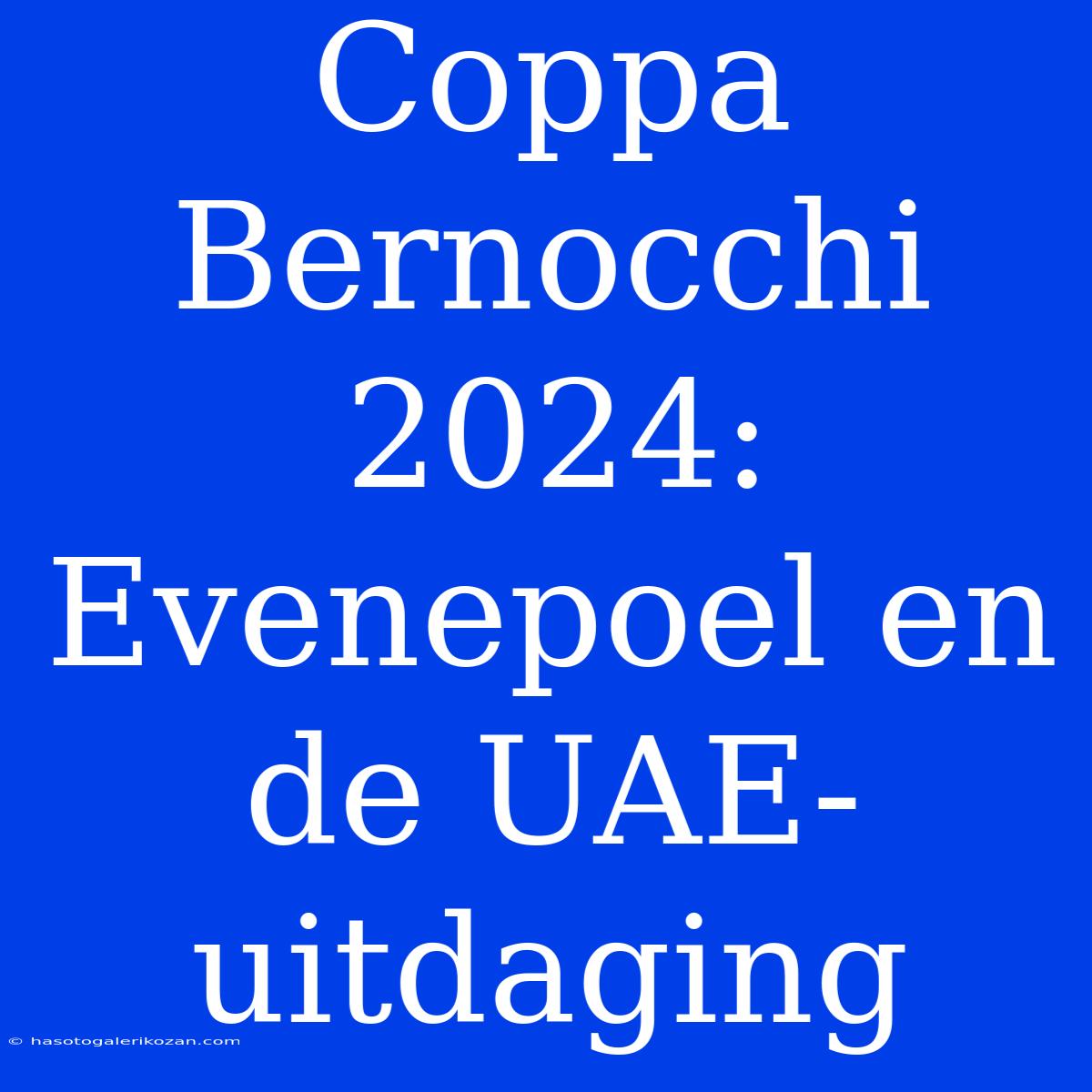 Coppa Bernocchi 2024: Evenepoel En De UAE-uitdaging