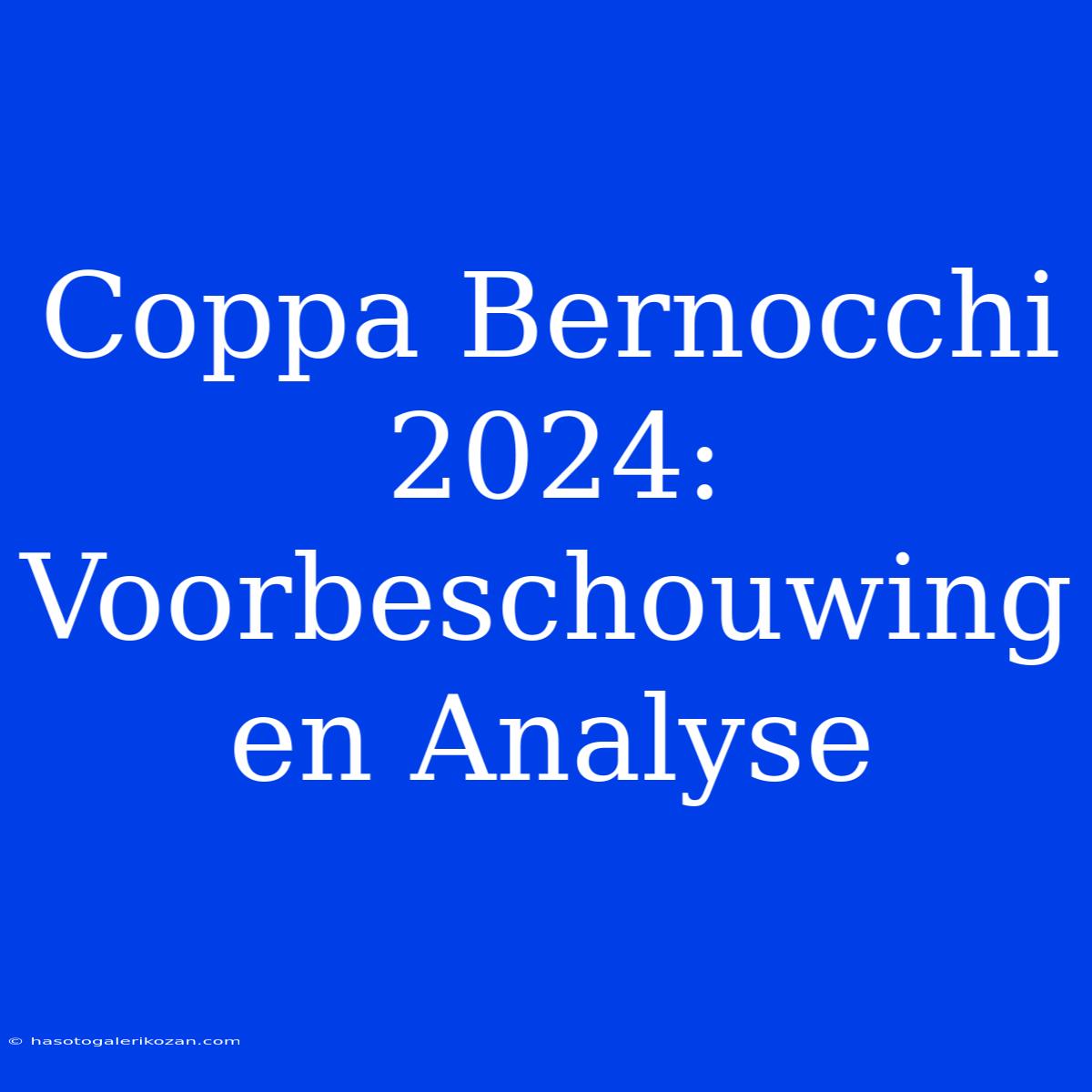 Coppa Bernocchi 2024: Voorbeschouwing En Analyse