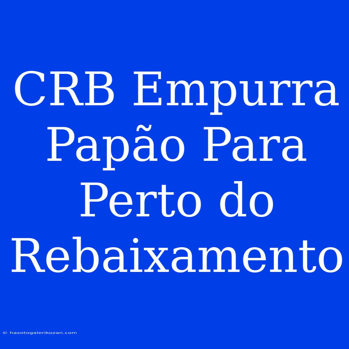 CRB Empurra Papão Para Perto Do Rebaixamento