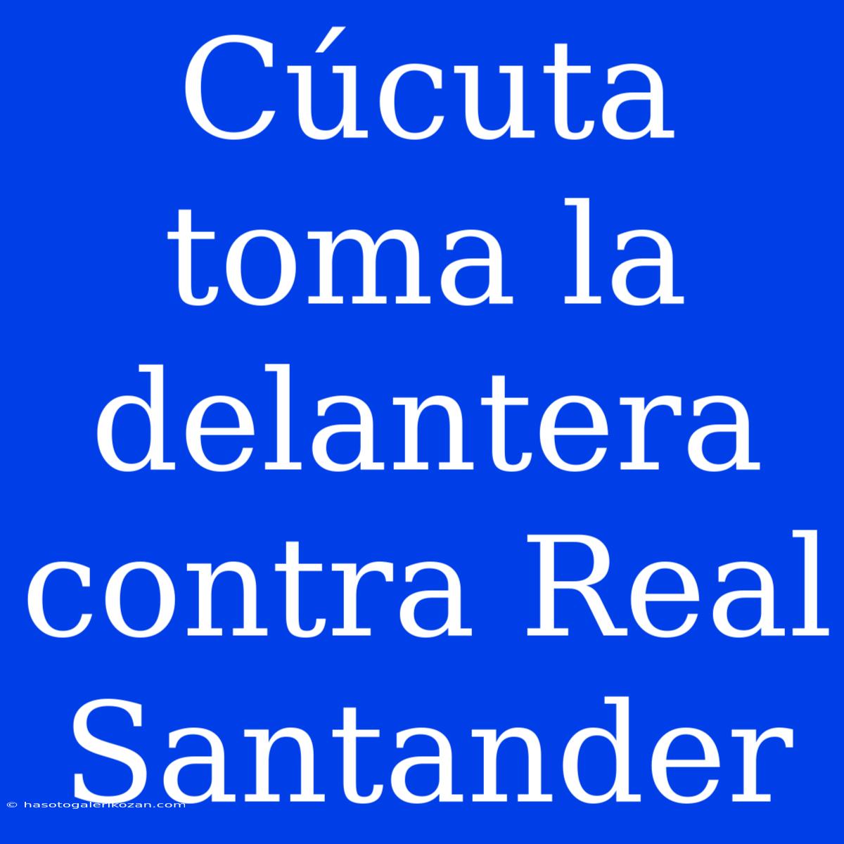 Cúcuta Toma La Delantera Contra Real Santander