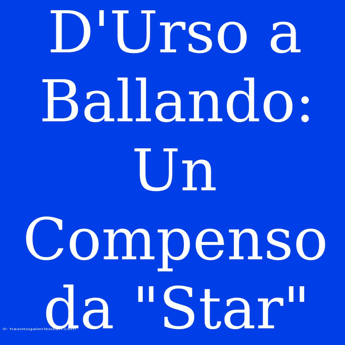 D'Urso A Ballando:  Un Compenso Da 