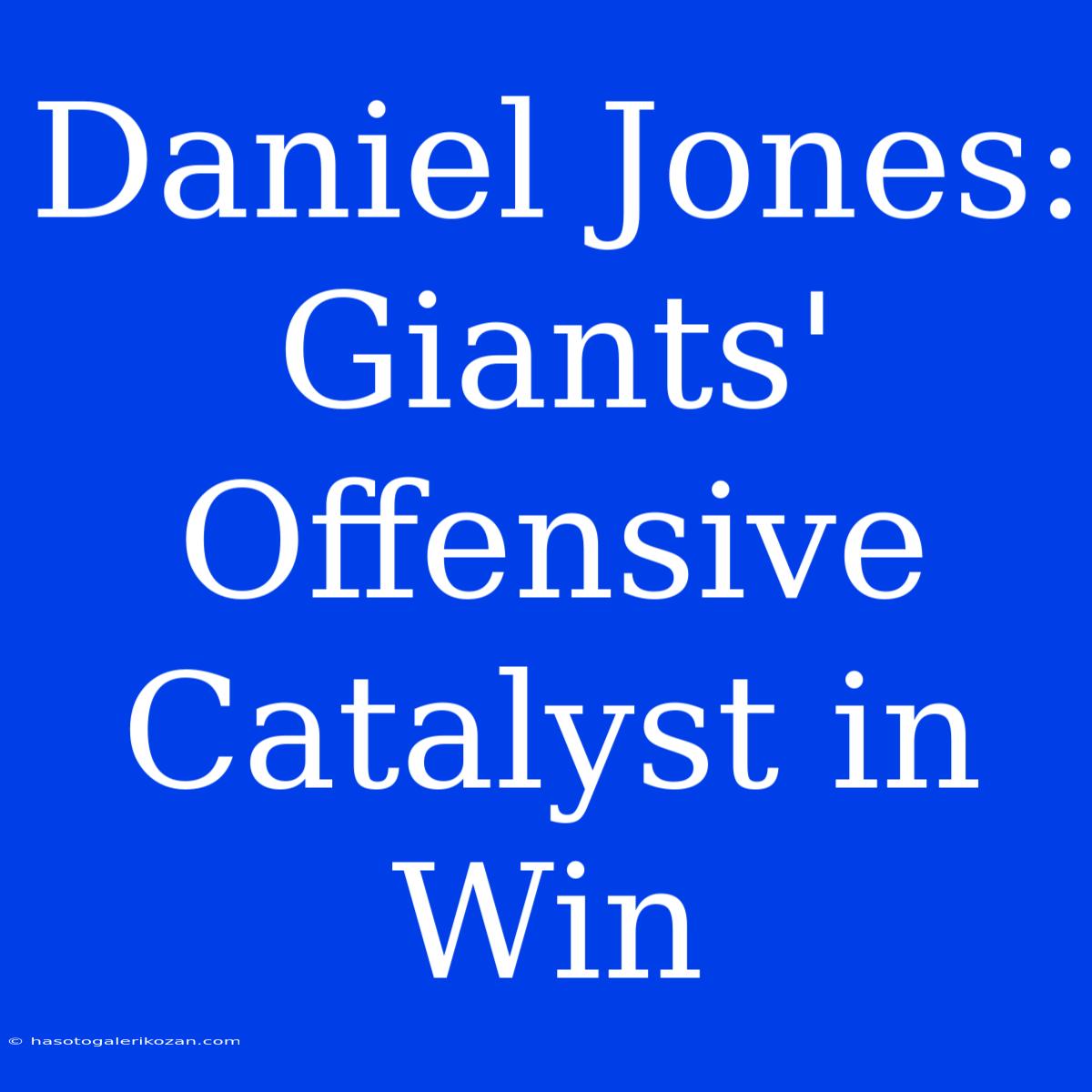 Daniel Jones: Giants' Offensive Catalyst In Win