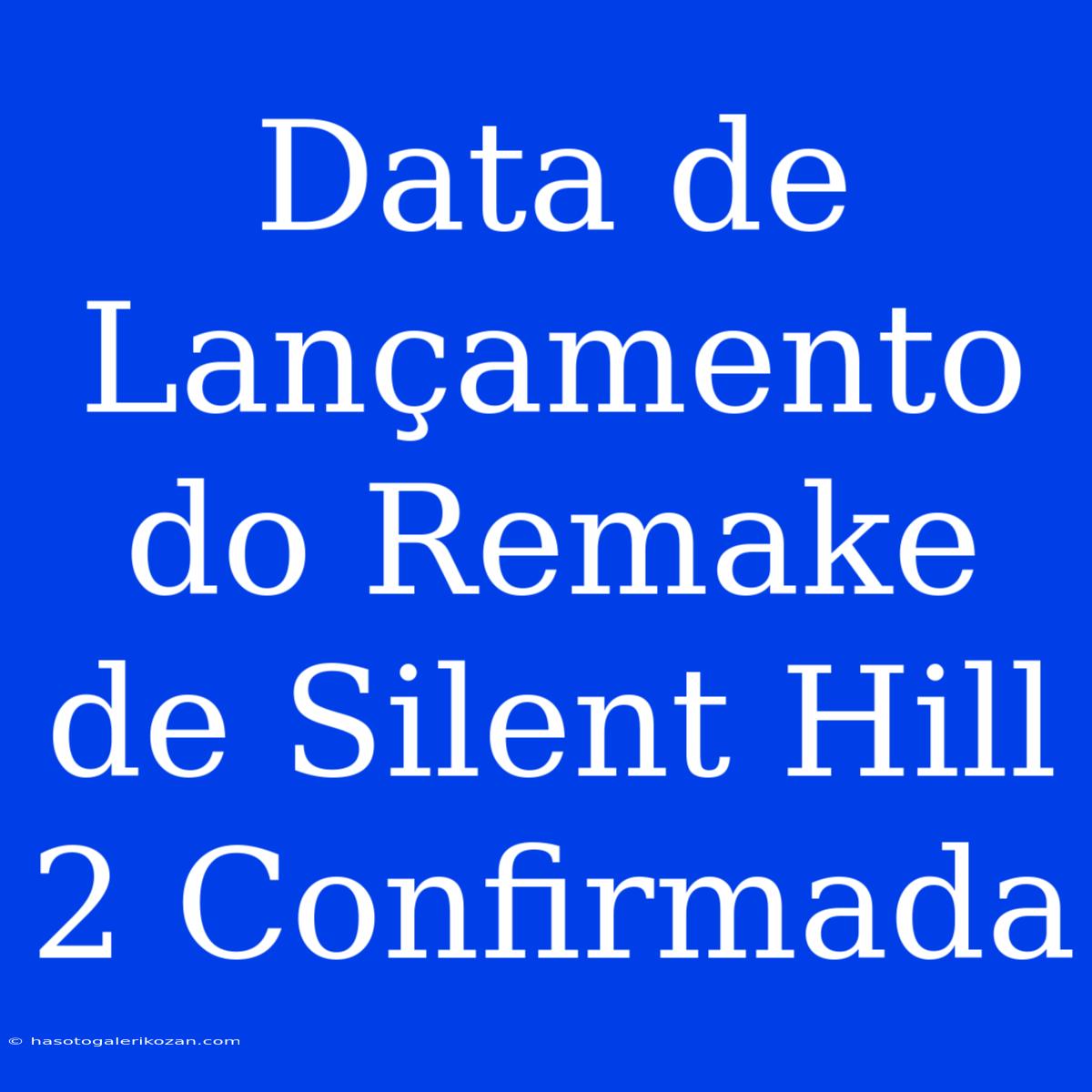 Data De Lançamento Do Remake De Silent Hill 2 Confirmada