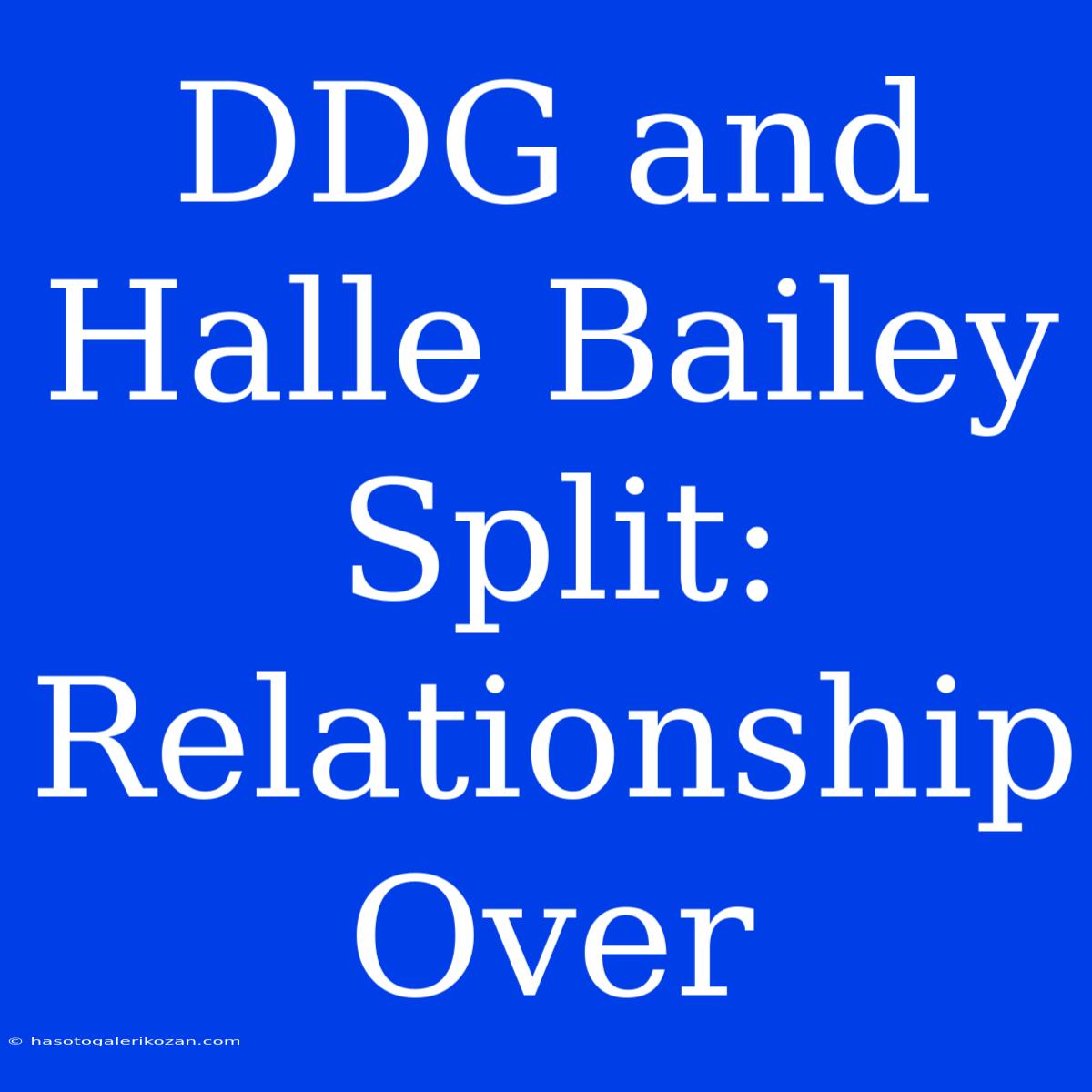 DDG And Halle Bailey Split: Relationship Over