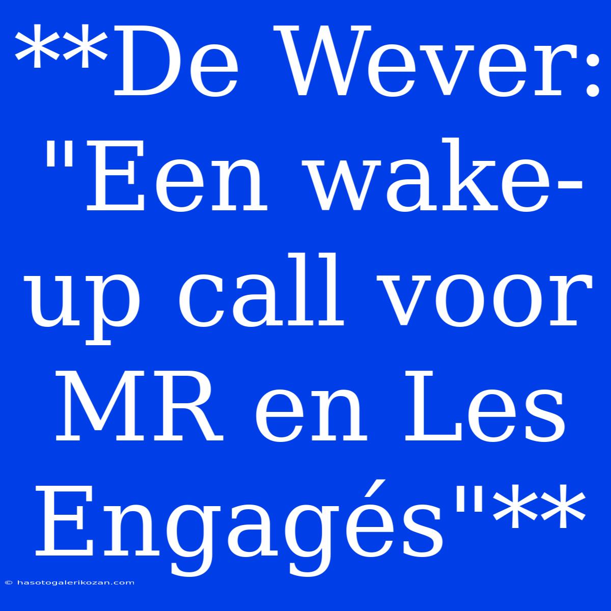 **De Wever: 