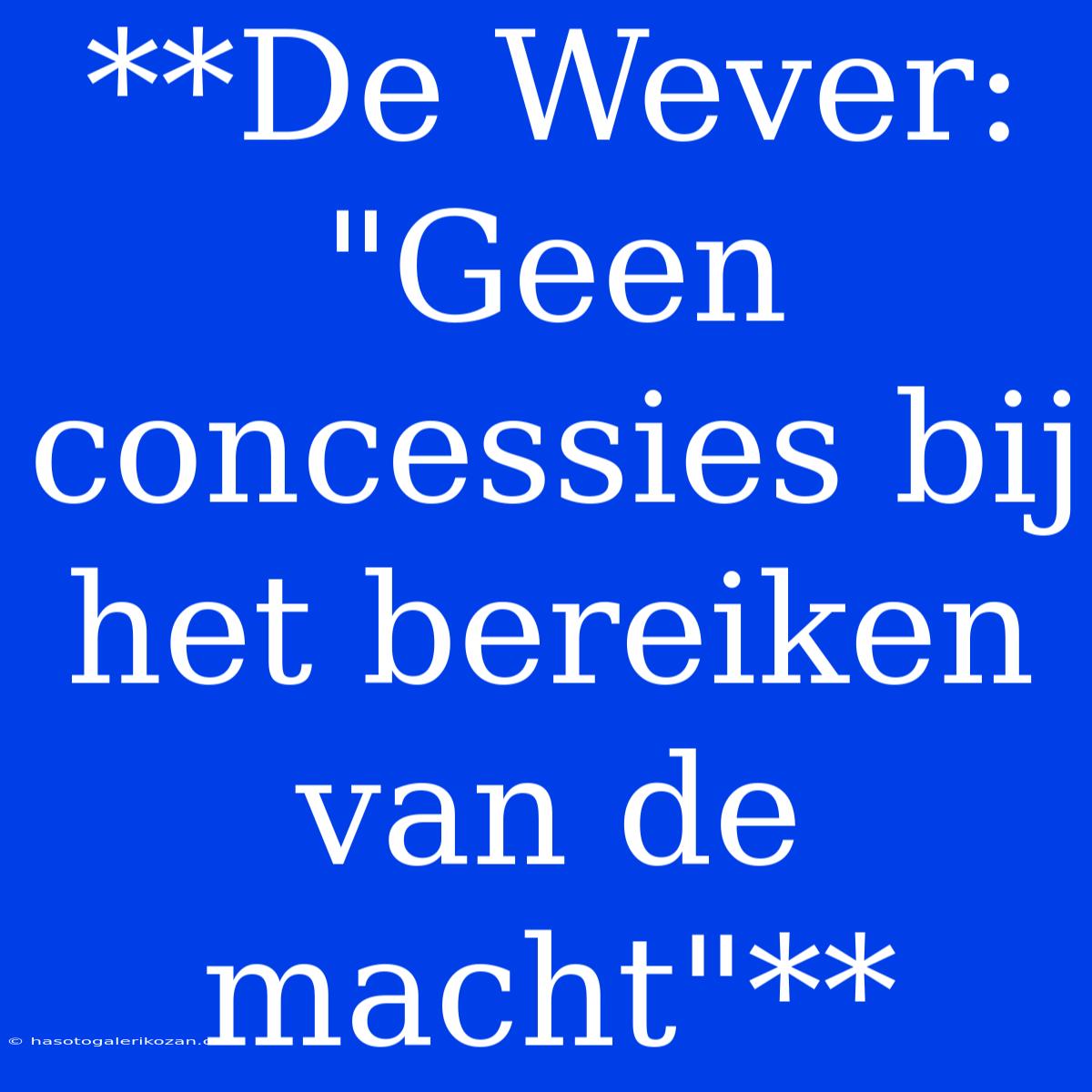 **De Wever: 